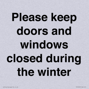 Please keep doors and windows closed during the winter